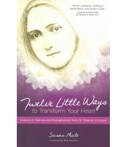 Twelve Little Ways to Transform Your Heart ... Therese (9781594716676)