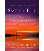 Sacred Fire: A Vision for a Deeper Human and Christian... (9780804139441)