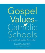 Gospel Values for Catholic Schools: A Practical Guide (9780852314821)