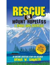 A Riwaka Gang Adventure: Rescue on Mount Hopeless (9780999286807)