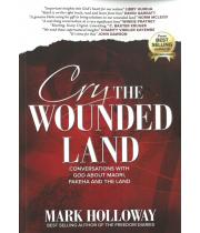 Cry the Wounded Land, Conversations w God ... Maori, Pakeha (9780473398156)