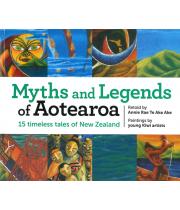 Myths and Legends of Aotearoa: 15 Timeless Tales of NZ (9781775435235)