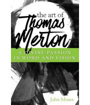 The Art of Thomas Merton: A Divine Passion .... (9781632531841)