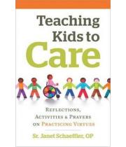 Teaching Kids to Care:  ... on Practicing Virtues (9781627852524)