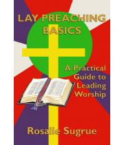 Lay Preaching Basics: A Practical Guide to Leading Worship (9781927260869)