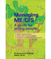 Managing ME / CFS: A Guide for Young People (9781877429149)