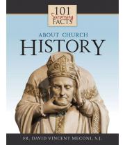 101 Surprising Facts About Church History (9781618907332)