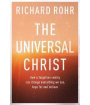 The Universal Christ: How a Forgotten Reality Can... (9780281078622)