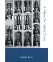 Forming Student Leaders: A Manual for Catholic Schools (9781921538223)