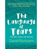 The Language of Tears: Their Gift, Mystery and Meaning (9781786220912)