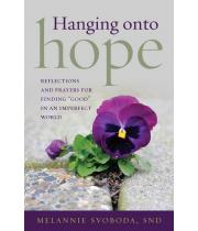 Hanging onto Hope: Reflections and Prayers for Finding... (9781627853293)