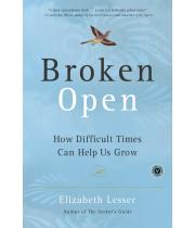 Broken Open: How Difficult Times Can Help Us Grow (9780375759918)