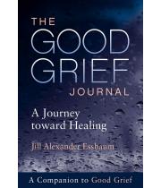 The Good Grief Journal: A Journey Toward Healing (9781506453095)