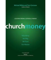 Church Money. Rebuilding the Way We Fund Our Mission (9781594719127)