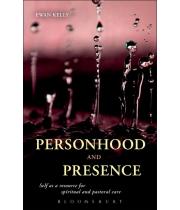 Personhood and Presence: Self as a Resource for Spiritual (9780567283283)