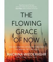 The Flowing Grace of Now (9781932057188)