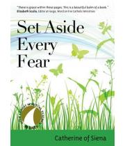 Set Aside Every Fear: Catherine Of Siena - 30 Days (9781594719752)