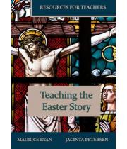 Teaching the Easter Story: Resources for Teachers (9781921538414)