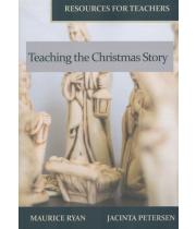 Teaching the Christmas Story: Resources for Teachers (9781921538407)