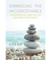 Embracing the Inconceivable: Interspiritual Practice of (9781626983694)