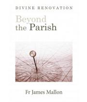 Divine Renovation: Beyond the Parish (9781925009200)