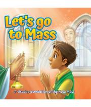 Let's Go to Mass: A Visual Presentation of the Holy Mass (9781947774766)