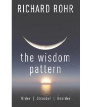 The Wisdom Pattern: Order, Disorder, Reorder (9781632533463)