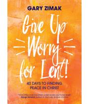 Give Up Worry For Lent (9781594718816)