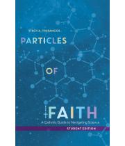 Particles of Faith: Student Edition (9781594719042)