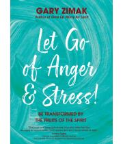 Let Go of Anger & Stress: Be transformed by the Fruits.. (9781594719837)