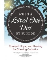 When a Loved One Dies by Suicide: Comfort, Hope, and Healing (9781646800131)