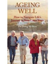 Ageing Well: How to Navigate Life's Journey in Your Later... (9781877429453)