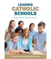 Leading Catholic Schools: A Practical Guide Emerging... (9781925009194)