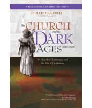 The Church and the Dark Ages (430–1027) (9781646800353)