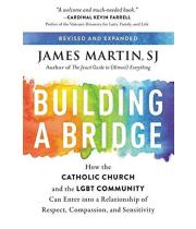 Building a Bridge: How the Catholic Church and the Lgbt... (9780062837530)