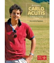 Blessed Carlo Acutis: 5 Steps to Being a Saint (9781784696528)