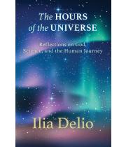 The Hours of the Universe: Reflections on God,Science ... (9781626984035)