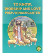 To Know, Worship and Love: Prep/Kindergarten (9780975671429)