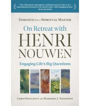 On Retreat with Henri Nouwen – Engaging Life’s Big Questions (9781627856140)