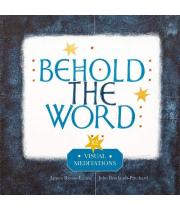 Behold the Word: 52 Visual Meditations (9780852315972)