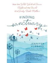 Finding Sanctuary: How the Wild Work of Peace Restored... (9781646800612)