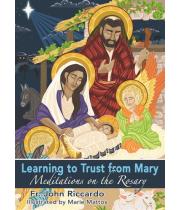 Learning to Trust from Mary, Meditations on the Rosary (9781736492017)