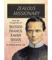 Zealous Missionary Perspective of Francis Xavier Seelos (9780764828577)