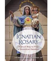 Ignatian Rosary: A Jesuit Way to Pray a Dominican Devotion (9780764828560)