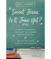 Sweet Jesus, is it June Yet? 10 ways.. Teacher Burnout (9781646800377)