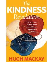 The Kindness Revolution: How We Can Restore Hope, Rebuild... (9781760879938)