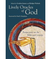 Lively Oracles of God: Perspectives on the Bible and Liturgy (9780814667224)