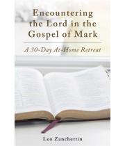 Encountering the Lord in the Gospel of Mark: A 30-Day At... (9781593255572)