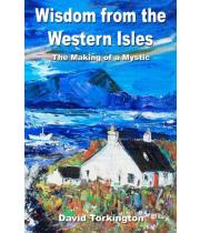 Wisdom from the Western Isles: The Making of a Mystic (9781846941191)