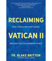 Reclaiming Vatican II: What It (Really) Said, What It... (9781646800292)